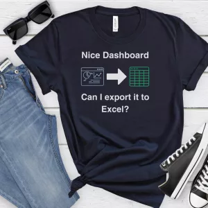 Dashboard to Excel Shirt