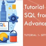 Tutorial 1: Setting Up Your SQL Playground