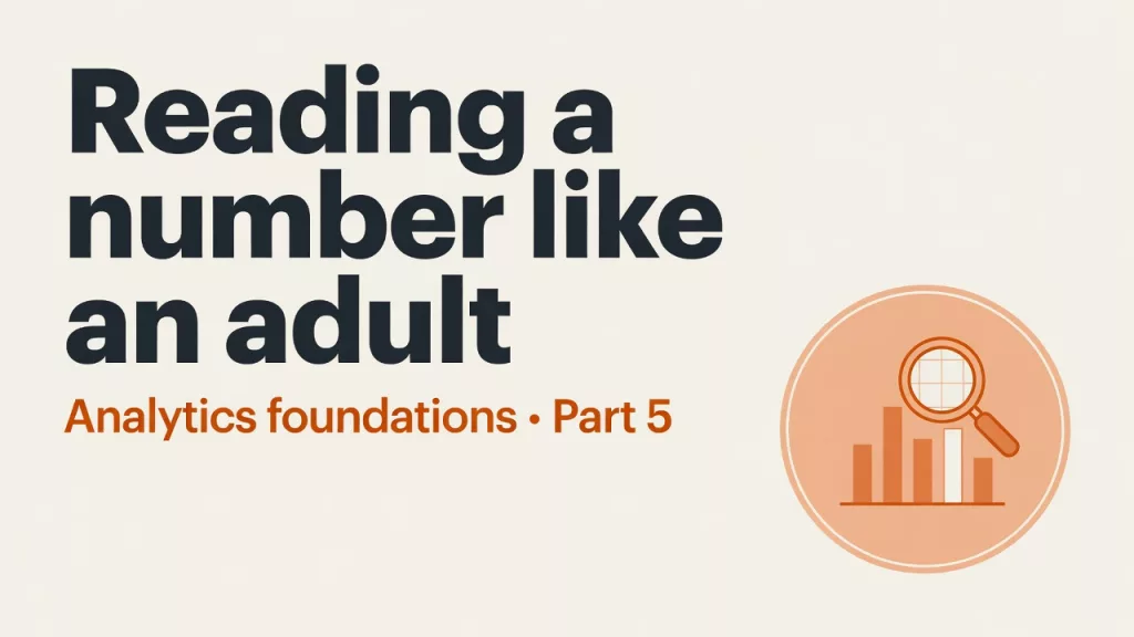 Analytics Made Simple 5 Cover: Reading a number like an adult, Analytics foundations Part 5