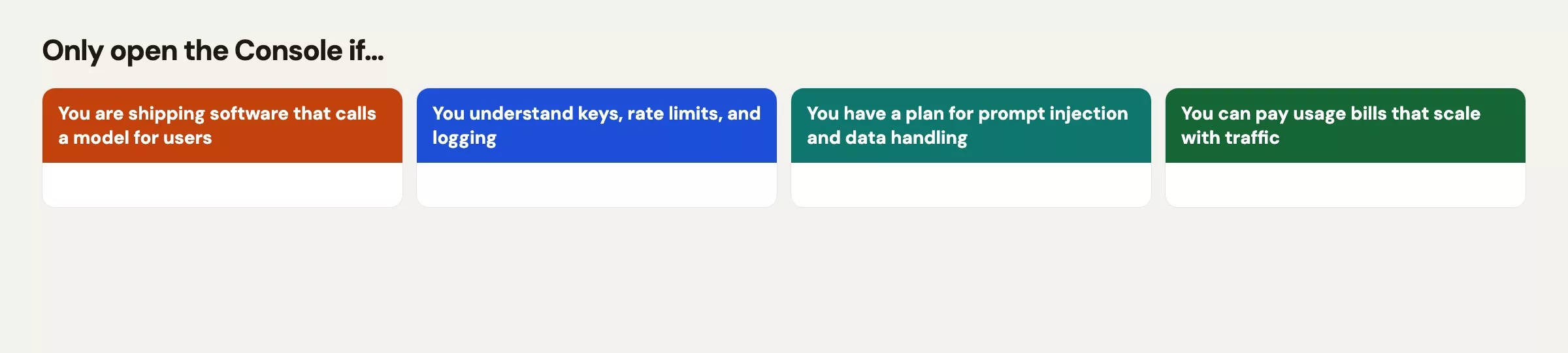 Console readiness checklist: shipping software that calls models, understanding keys and rate limits, plan for prompt injection and data handling, ability to pay usage bills that scale with traffic