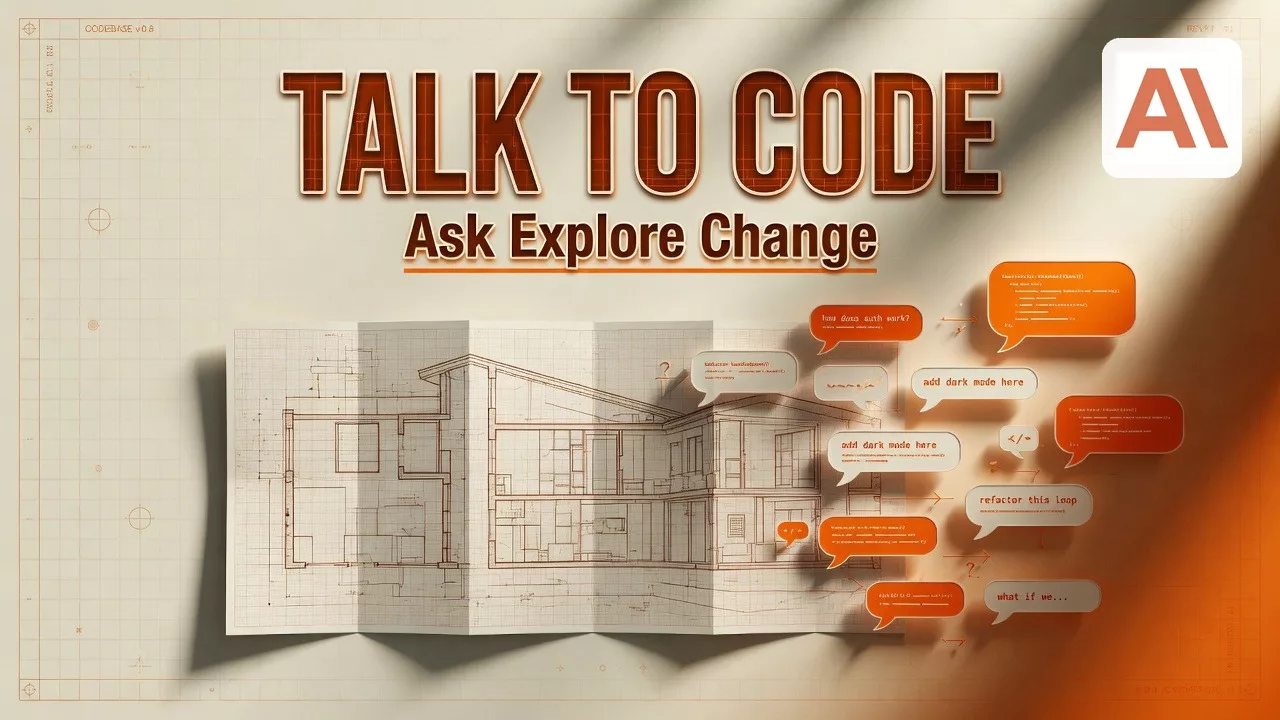 Talking to a codebase: ask, explore, change