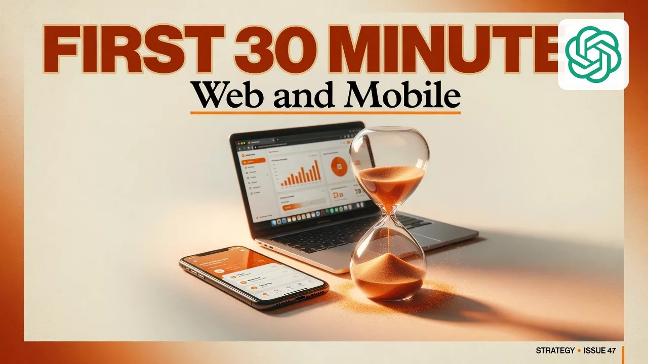 Web and mobile: first 30 minutes 5 Web and mobile: first 30 minutes