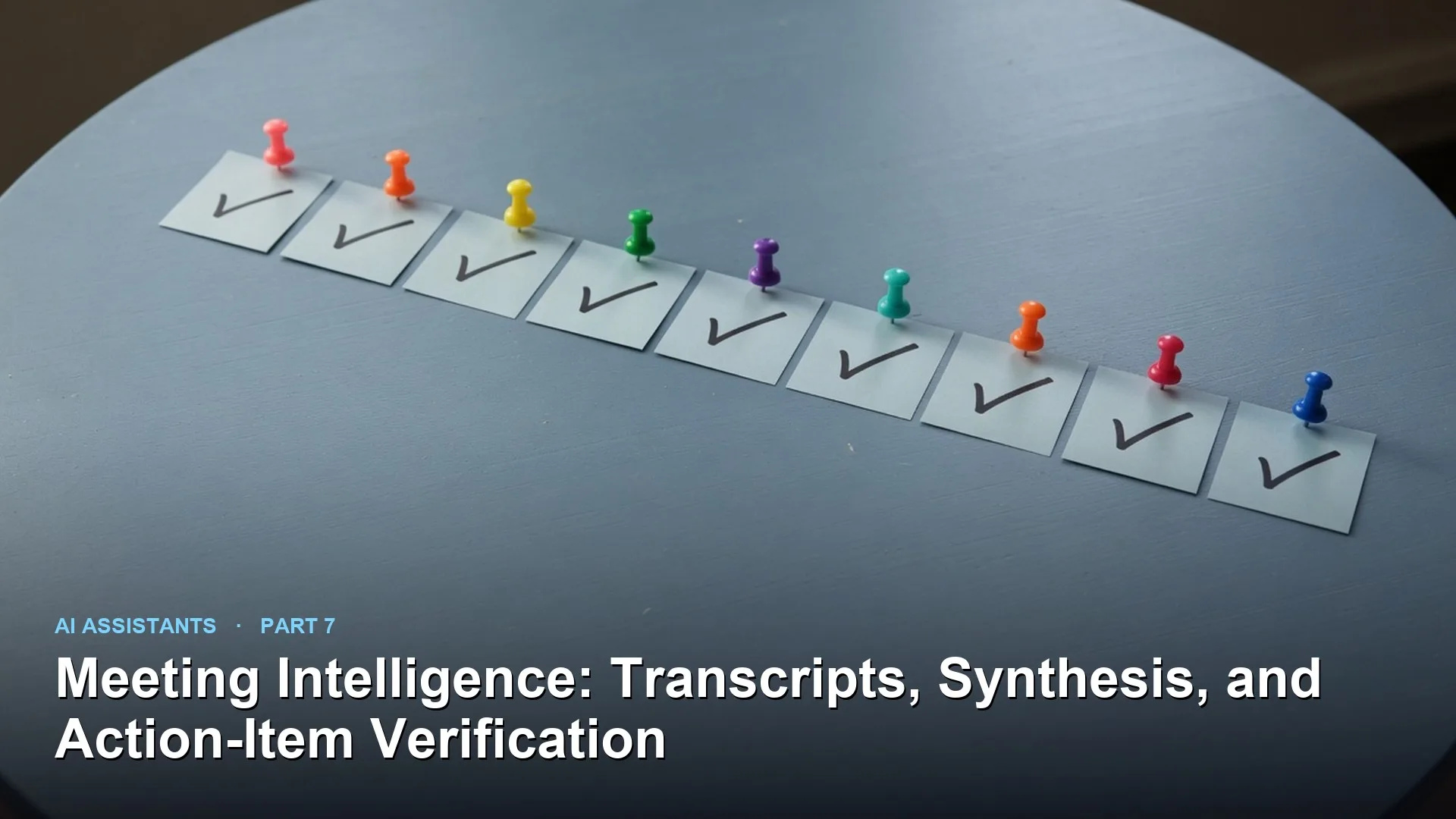 Analytics Made Simple: Meeting Intelligence: Transcripts, Synthesis, and Action-Item Verification