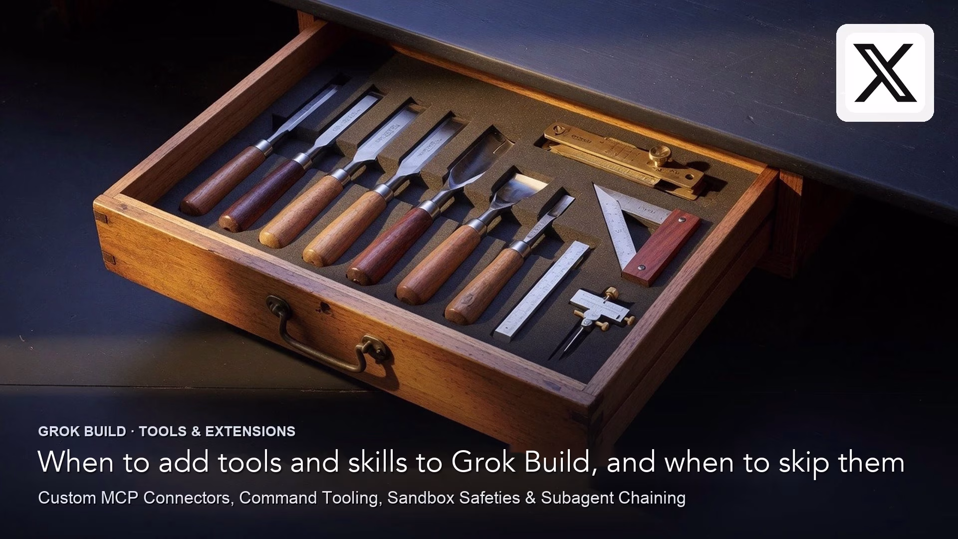 How to decide which tools and skills to add to Grok Build, xAI’s coding agent