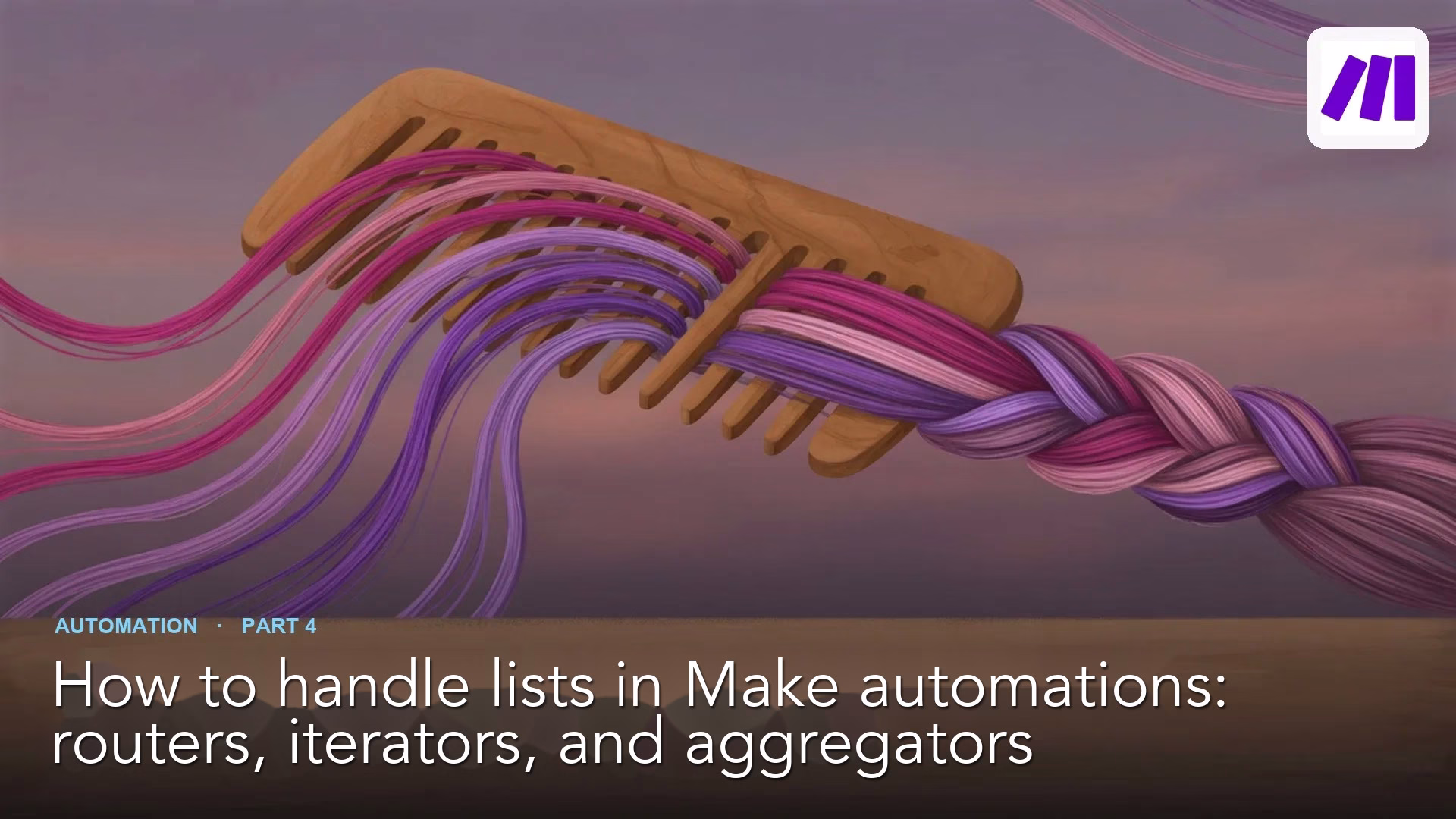 How to handle lists in Make automations: routers, iterators, and aggregators