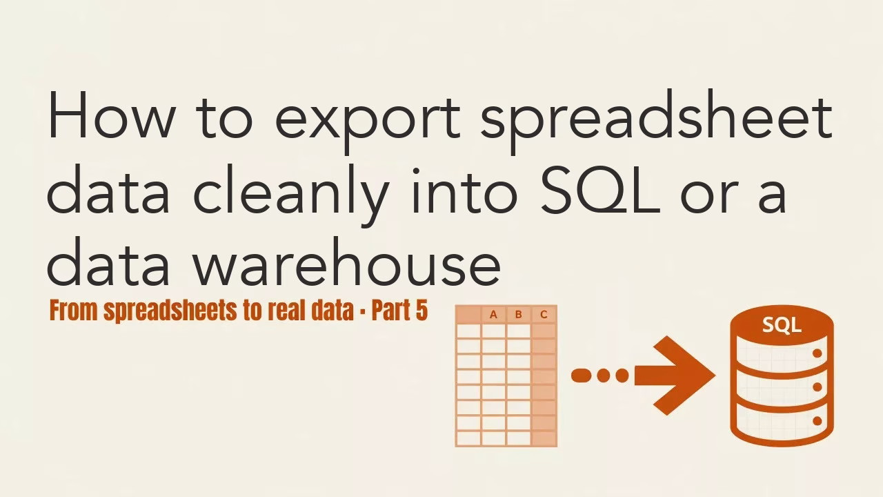 How to export spreadsheet data cleanly into SQL or a data warehouse
