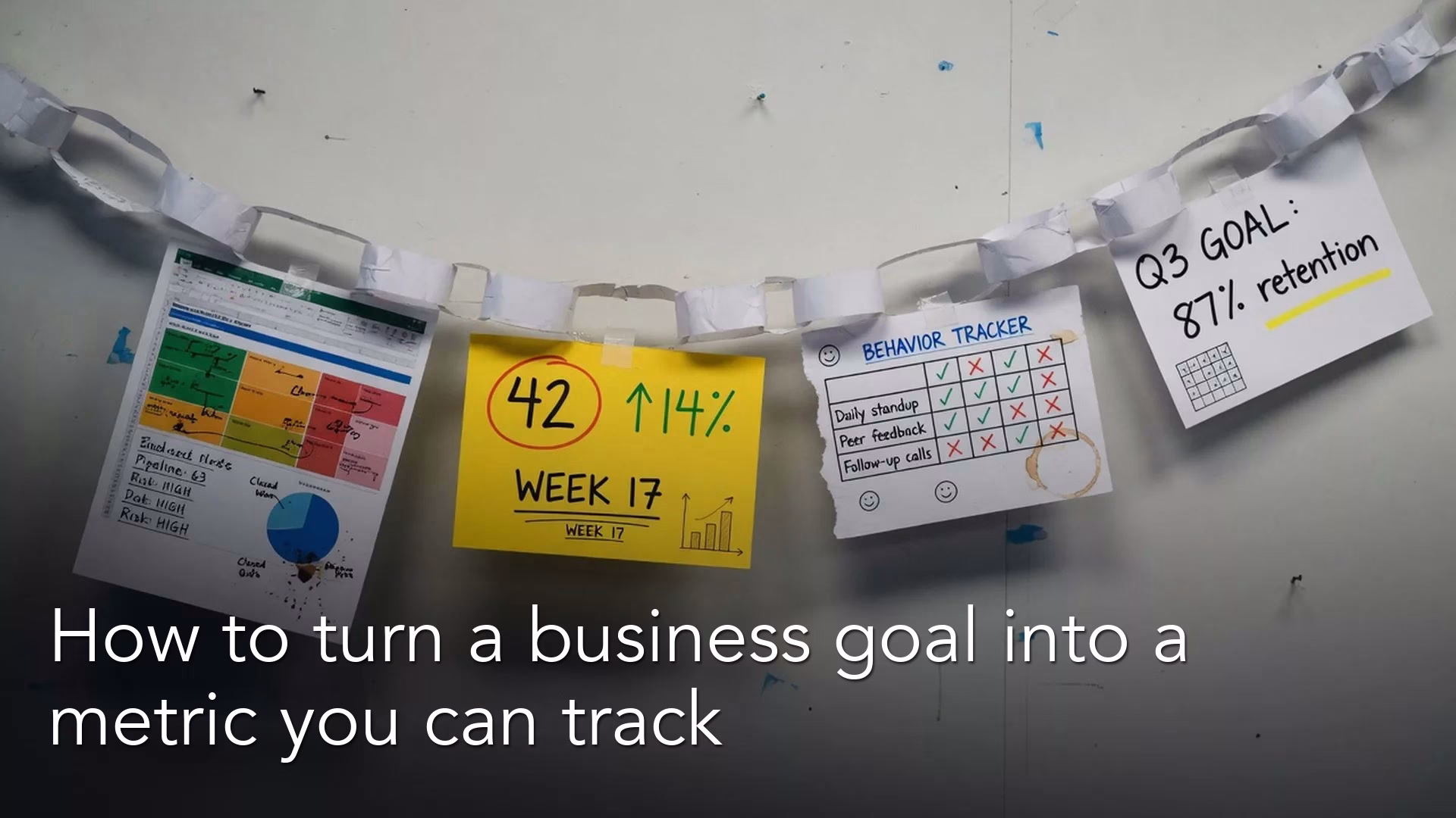 How to turn a business goal into a metric you can track