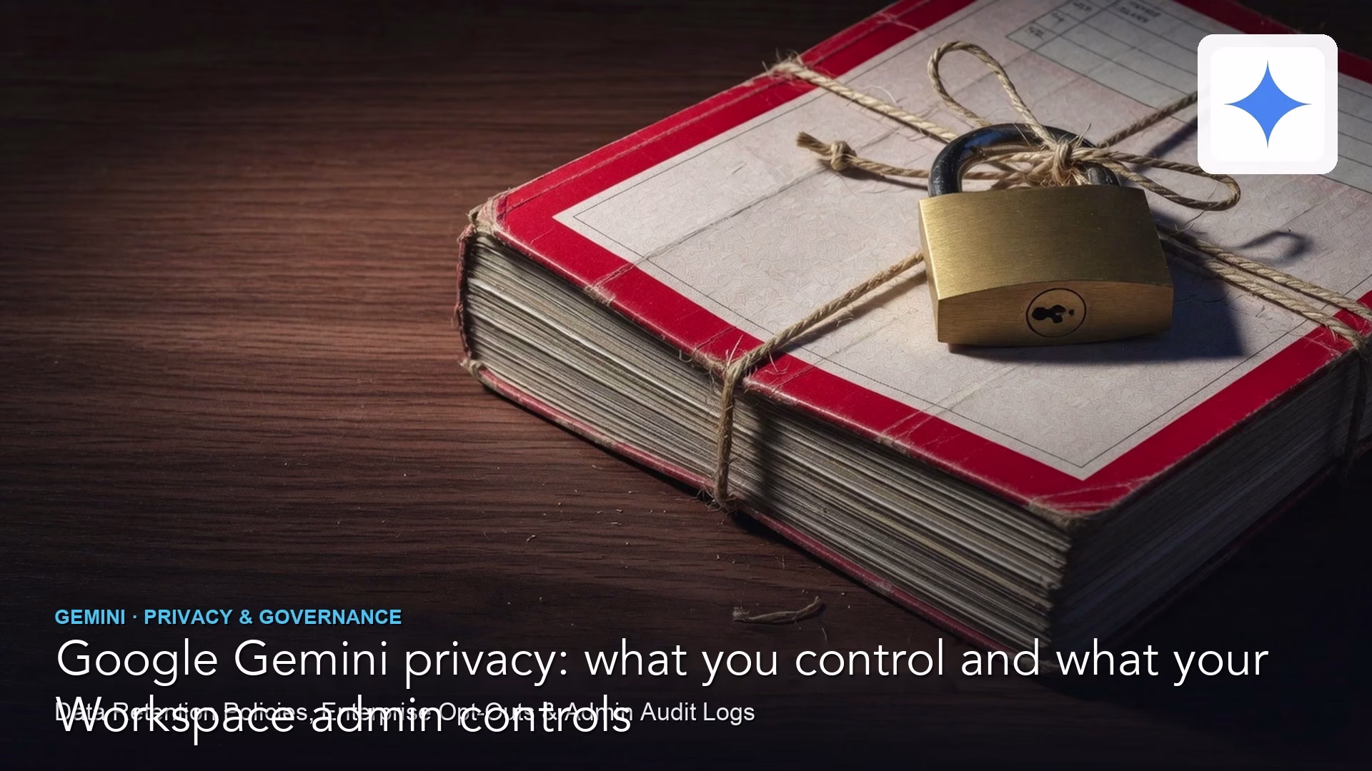 How Google Gemini handles your privacy at work, and who controls the settings