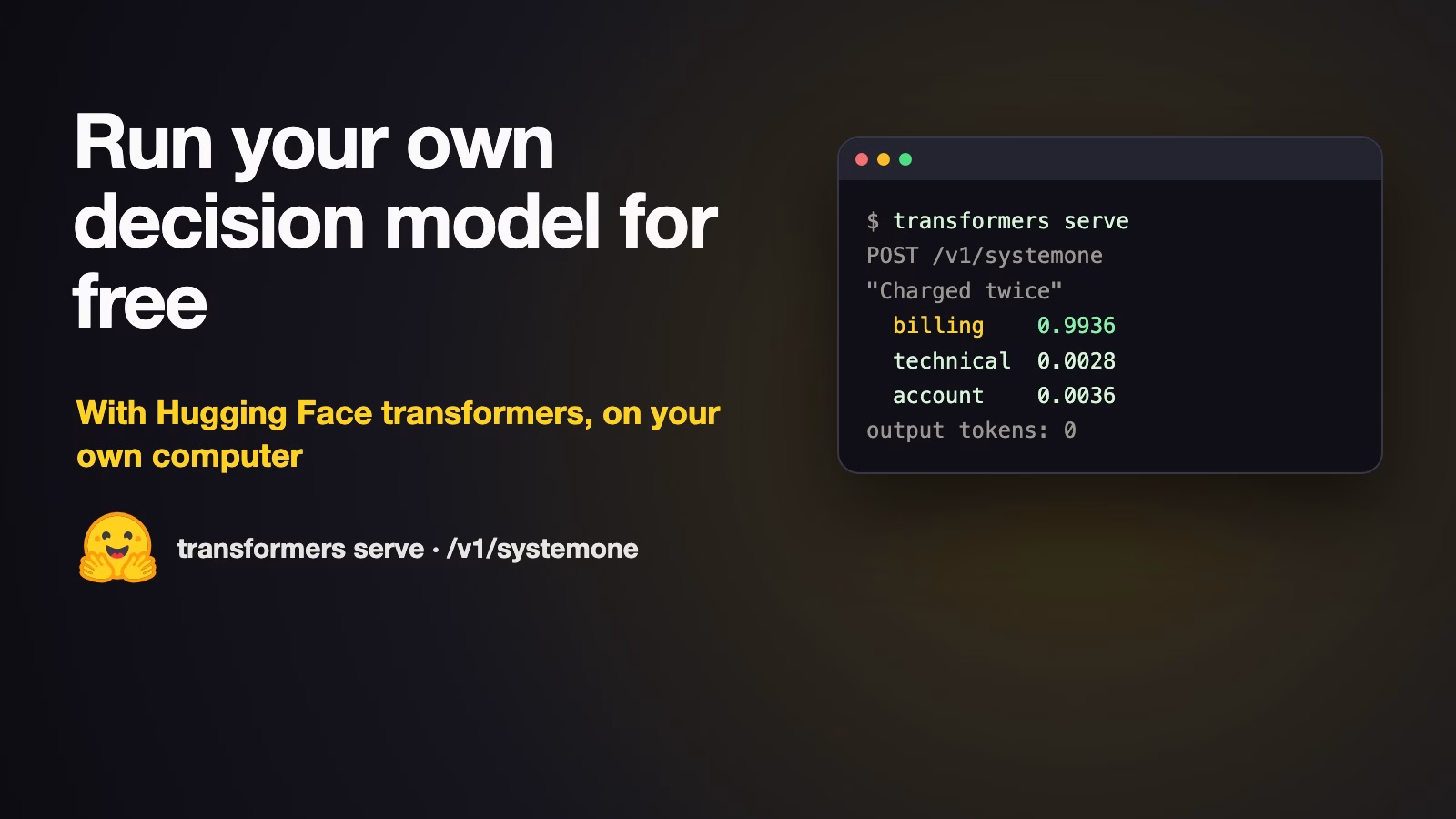 Cover with the Hugging Face logo: Run your own decision model for free with Hugging Face transformers, with a terminal showing transformers serve returning billing 0.9936.